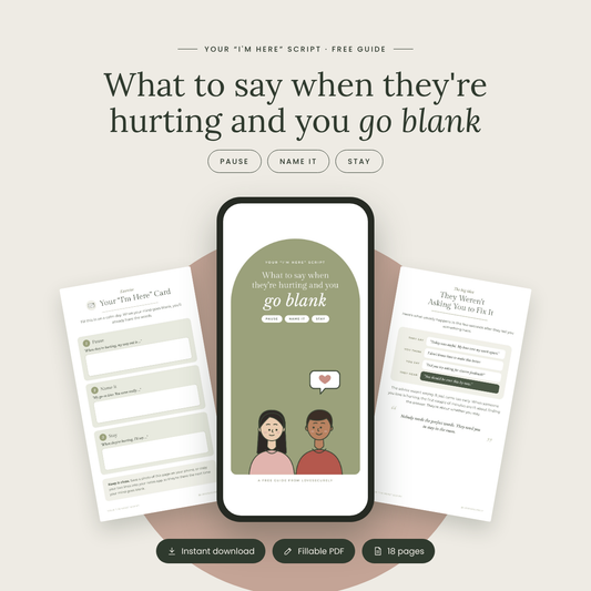 Your “I’m Here” Script: What to Say When They’re Hurting and You Go Blank