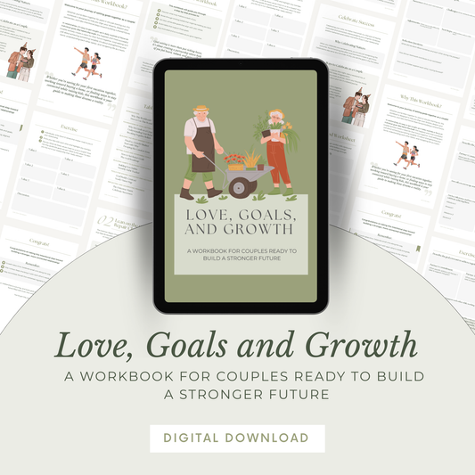 Love, Goals, and Growth: A Workbook for Couples Ready to Build a Stronger Future