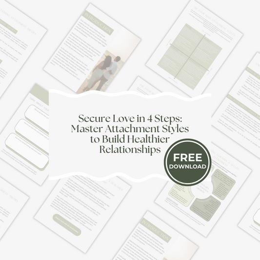 Secure Love in 4 Steps: Master Attachment Styles to Build a Healthier Relationship