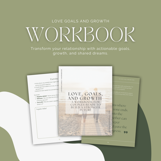 Love, Goals, and Growth: A Workbook for Couples Ready to Build a Stronger Future